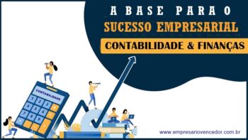 Contabilidade e Finanças: A Base para o Sucesso Empresarial