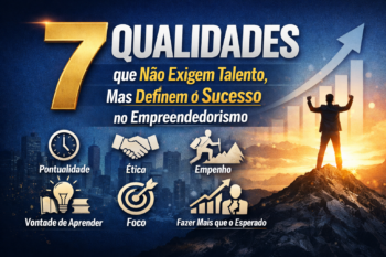 7 Qualidades Que Não Exigem Talento