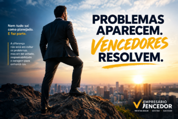 Problemas Aparecem. Vencedores Resolvem.